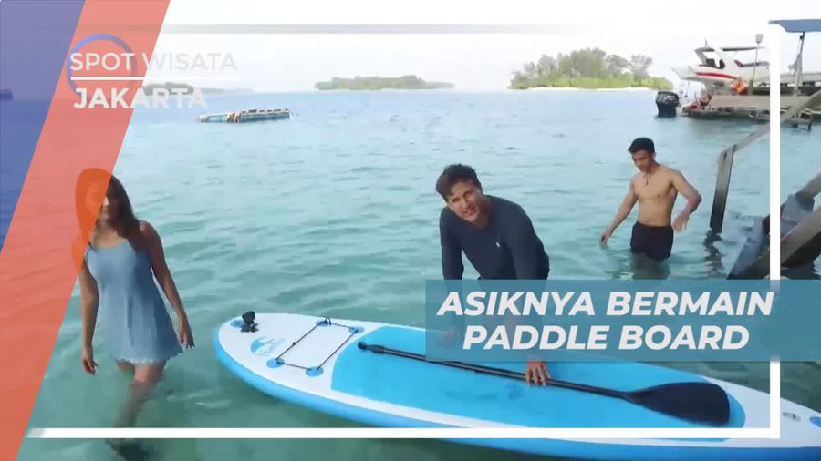 Asiknya Bermain Paddle Board di Pulau Macan Kepulauan Seribu