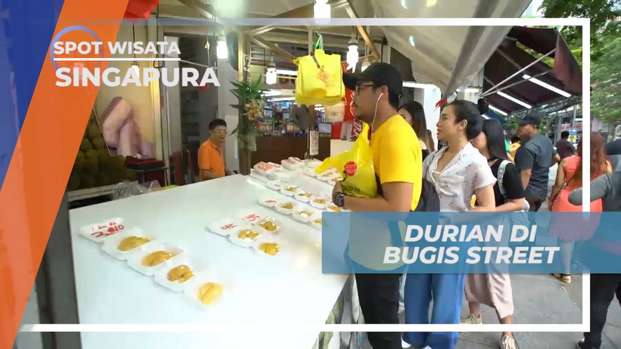 Mencicipi Manis Legit Buah Durian di Bugis Street, Singapura