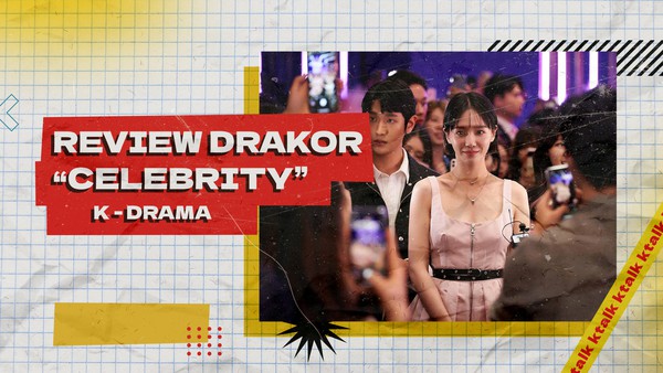 K-Talk: Menguliti Sisi Gelap Selebgram di Drakor Celebrity
