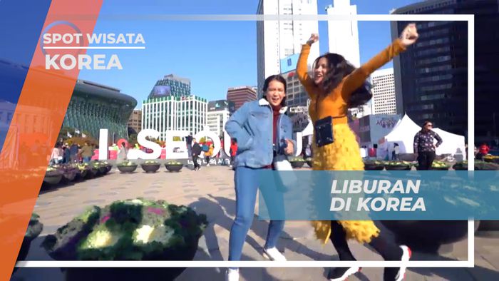 Jelajah Luar Negeri, Liburan Seru Mengunjungi Negeri Ginseng, Korea Selatan