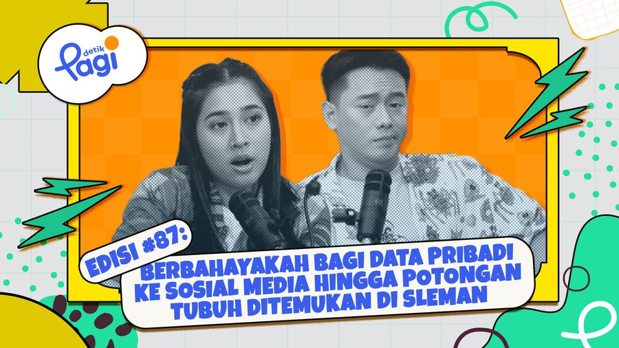 Edisi #87: Berbahayakah Bagi Data Pribadi ke Sosial Media Hingga Potongan Tubuh Ditemukan di Sleman