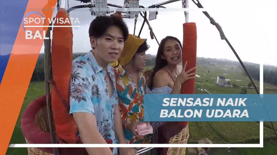 Sensasi Naik Balon Udara, Menikmati Parorama Alam Bali Dari Ketinggian
