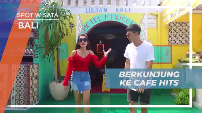 Berkunjung ke Cafe Hits di Pulau Dewata Bali