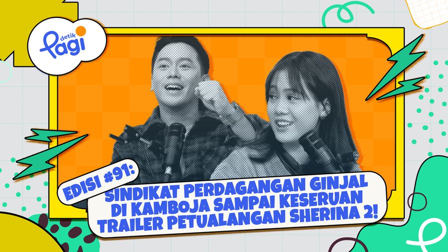 Sindikat Perdagangan Ginjal di Kamboja sampai Keseruan Trailer Petualangan Sherina 2!