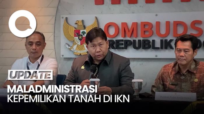 Ombudsman Temukan Maladministrasi Kepemilikan Tanah di IKN
