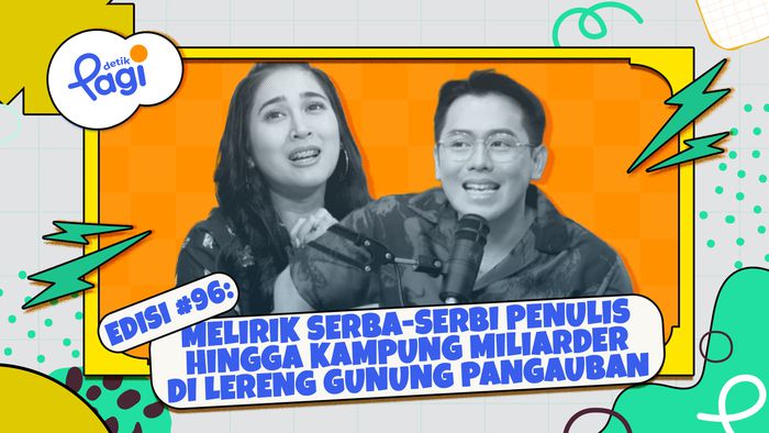 Edisi #96: Melirik Serba-serbi Penulis Hingga Kampung Miliarder di Lereng Gunung Pangauban