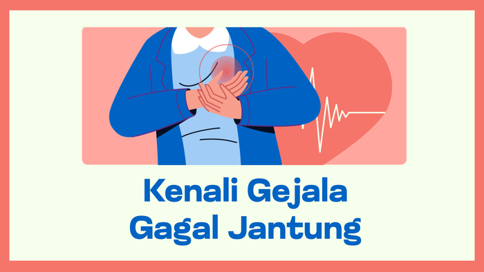 Gagal Jantung, Kenali Gejala dan Cara Tanganinya
