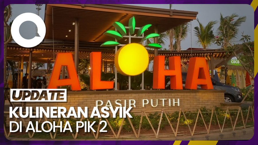 Baru di PIK 2! Kulineran Asyik di Aloha yang Punya Pantai Pasir Putih
