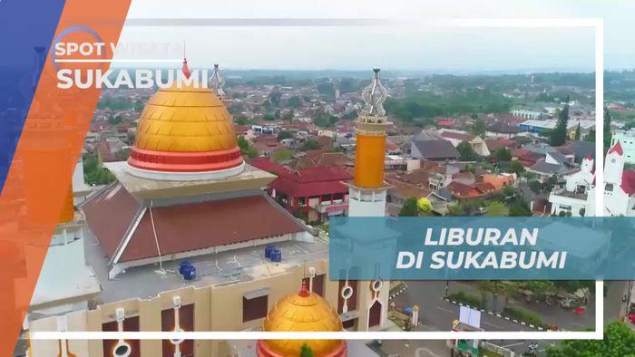 Liburan Seru di Kota Sukabumi