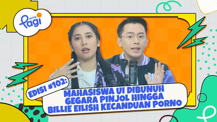 Edisi #102: Mahasiswa UI Dibunuh Gegara Pinjol Hingga Billie Eilish Kecanduan Porno