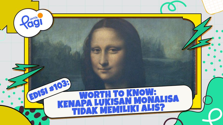 Worth To Know: Kenapa lukisan Monalisa tidak memiliki alis?