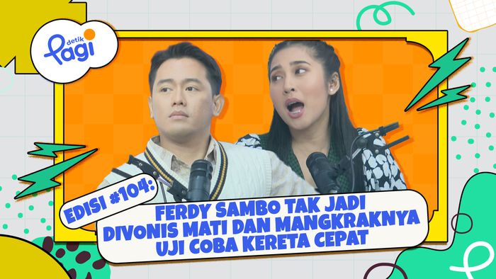 Edisi #104: Ferdy Sambo Tak Jadi Divonis Mati dan Mangkraknya Uji Coba Kereta Cepat