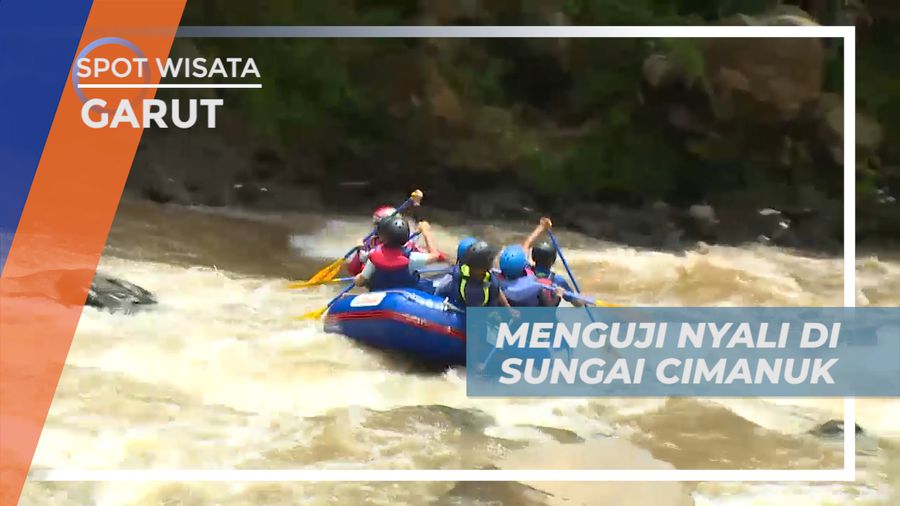 Uji Nyali, Taklukkan Jeram Sungai Cimanuk yang Penuh Tantangan, Garut