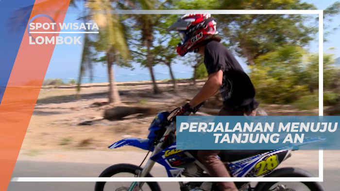 Serunya Menikmati Perjalanan Darat Naik Motor Trail Menuju Tanjung AN, Lombok