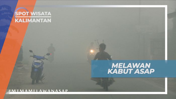 Melawan Pekatnya Kabut Asap di Bumi Tambun Bungai, Kalimantan Tengah