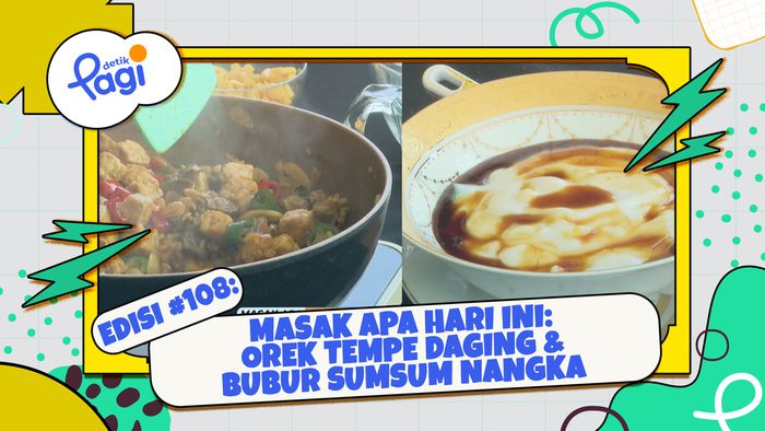 Masak Apa Hari Ini: Orek Tempe Daging & Bubur Sumsum Nangka