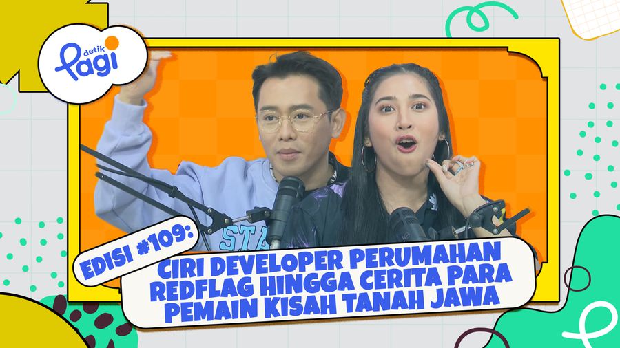 Edisi #109: Ciri Developer Perumahan Redflag hingga Cerita Para Pemain Kisah Tanah Jawa