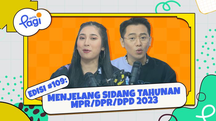 Menjelang Sidang Tahunan MPR/DPR/DPD 2023