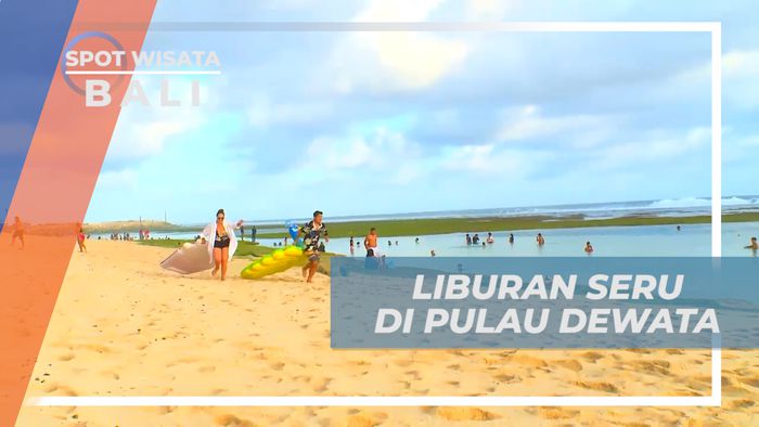 Liburan Seru, Mengunjungi Indahnya Pesona Alam Pulau Dewata, Bali