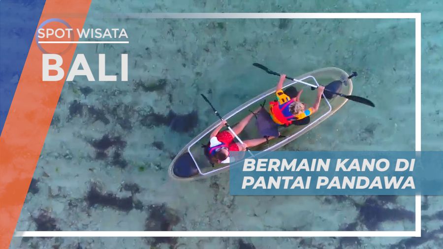 Bermain Kano Transparan di Pantai Pandawa Bali