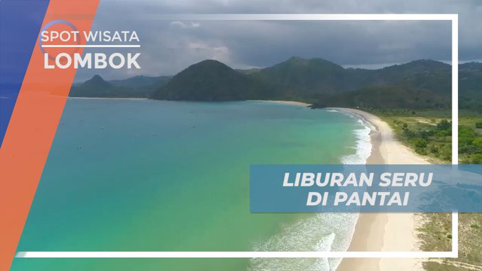 Liburan Seru, Habiskan Waktu Bermain Air di Tepi Pantai Selong Belanak, Lombok