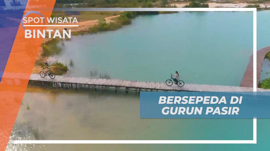 Vacation Seru, Berkeliling Gurun Pasir Telaga Biru Naik Sepeda, Bintan
