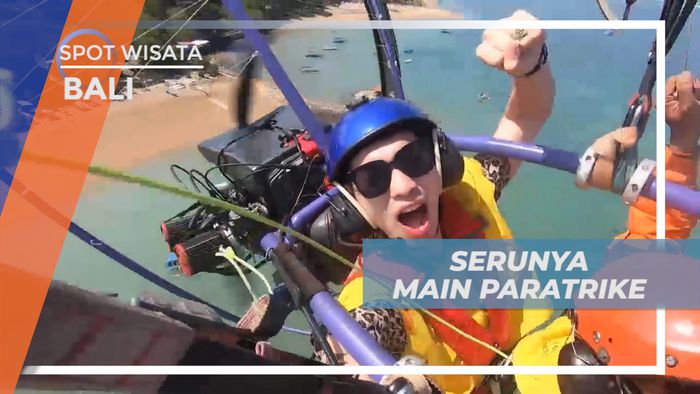 Pengalaman Seru, Menikmati Sensasi Naik Paratrike, Bali