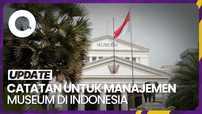 Manajemen SDM yang Salah Jadi Alasan Museum Indonesia Jarang Dilirik