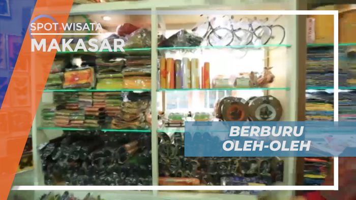 Berburu Buah Tangan Khas Kota Daeng di Pusat Oleh-oleh, Makassar