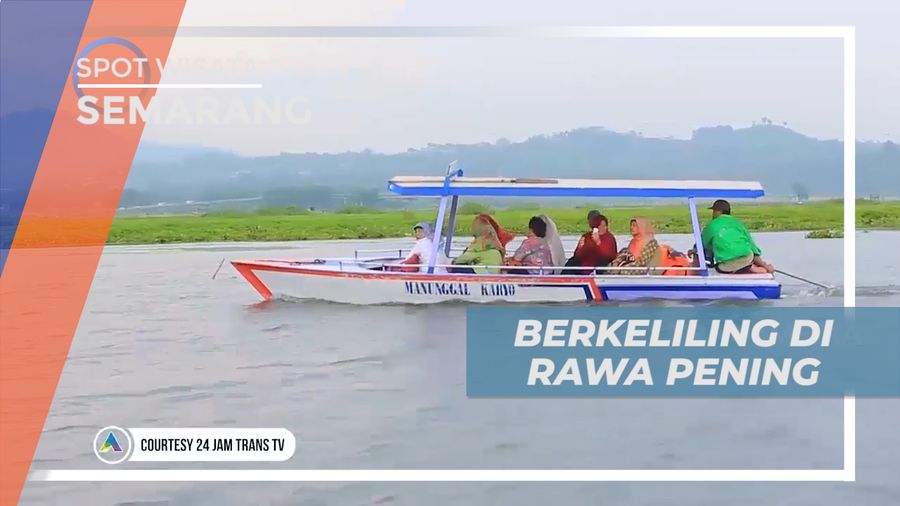 Menikmati Keindahan Panorama Danau Rawa Pening Semarang
