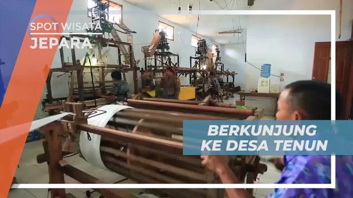 Berkunjung ke Sentra Tenun Desa Troso Jepara