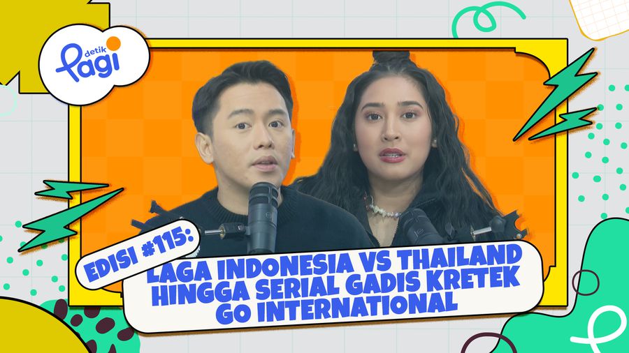 Edisi #115: Laga Indonesia Vs Thailand hingga Serial Gadis Kretek Go International
