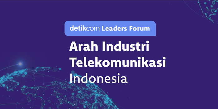 detikcom Leaders Forum: Arah Industri Telekomunikasi Indonesia