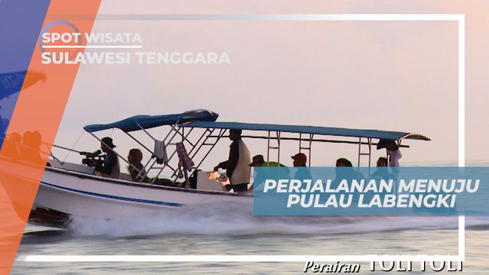 Menikmati Perjalanan Laut Menuju Pulau Labengki, Sulawesi Tenggara