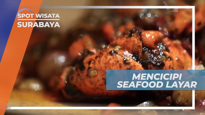 Menikmati Lezatnya Seafood Bercita Rasa Khas Kota Pahlawan, Surabaya