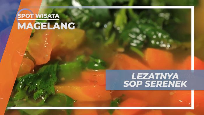 Menikmati Kelezatan Sop Serenek Legendaris di Magelang