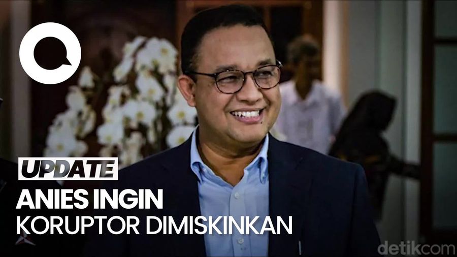 Anies Dorong Koruptor Dimiskinkan: Kan Itu yang Paling Ditakuti