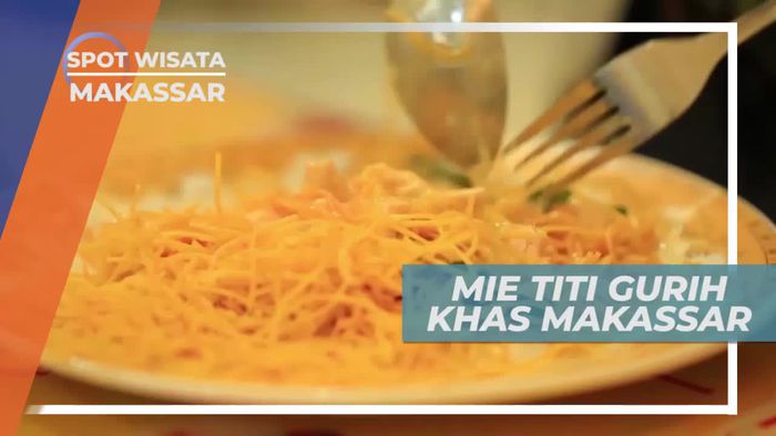 Menikmati Sensasi Gurih Mie Titi Khas Makassar