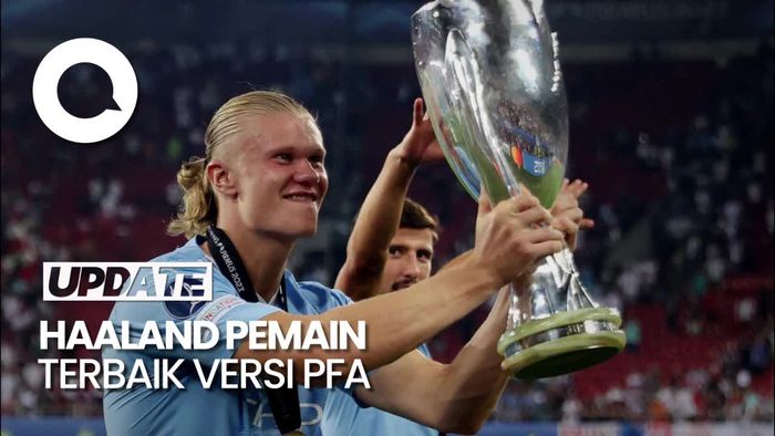 Haaland Sabet Gelar Pemain Terbaik Versi PFA 2022/2023