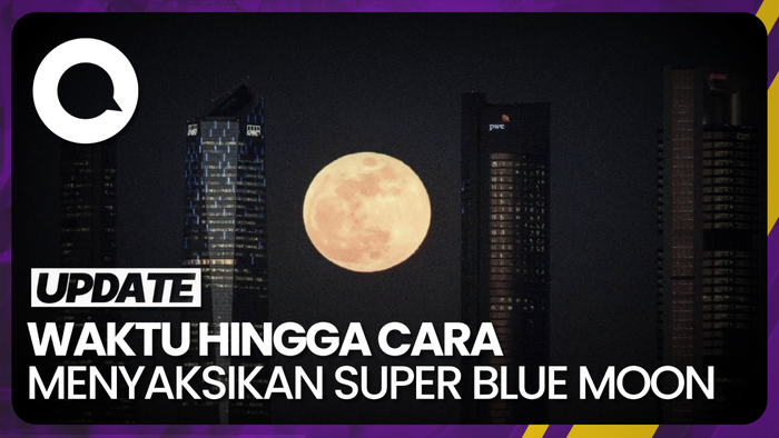 Semua Tentang Fenomena Super Blue Moon yang Perlu Kamu Ketahui!