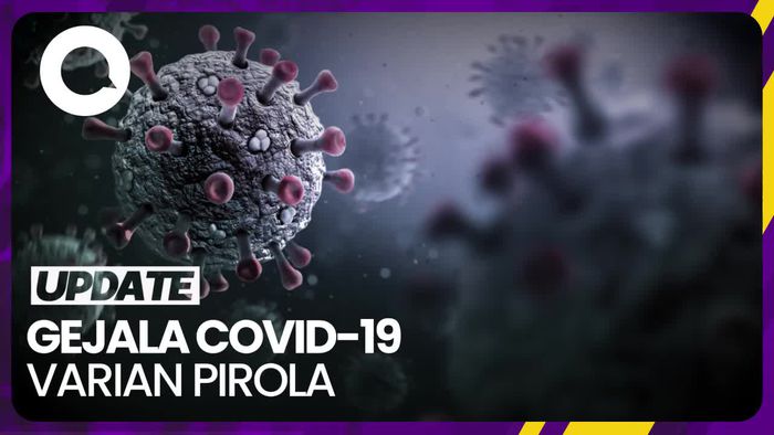  Kenali Gejala Varian Pirola yang Disebut Picu Gelombang Covid-19 Baru