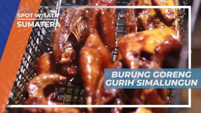 Burung Goreng Gurih Simalungun, Salah Satu Kuliner Legendaris Sumatera Utara