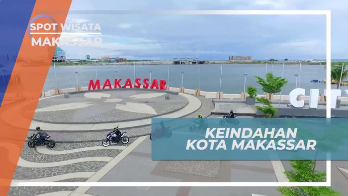 Berkunjung ke Selatan Pulau Sulawesi, Menikmati Panorama Indah Kota Makassar