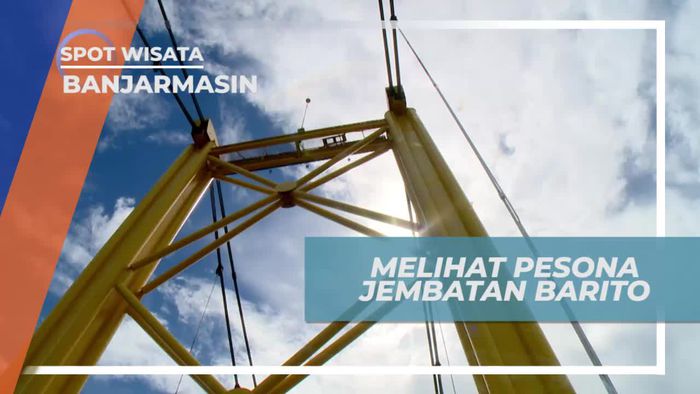 Melihat Pesona Keindahan Jembatan Barito Banjarmasin