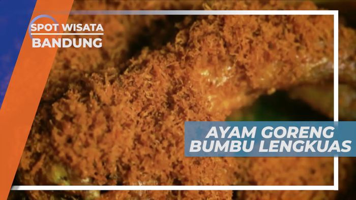 Lezatnya Cita Rasa Kuliner Ayam Goreng Bumbu Lengkuas Khas Bandung