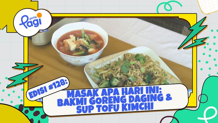 Masak Apa Hari Ini: Bakmi Goreng Daging & Sup Tofu Kimchi