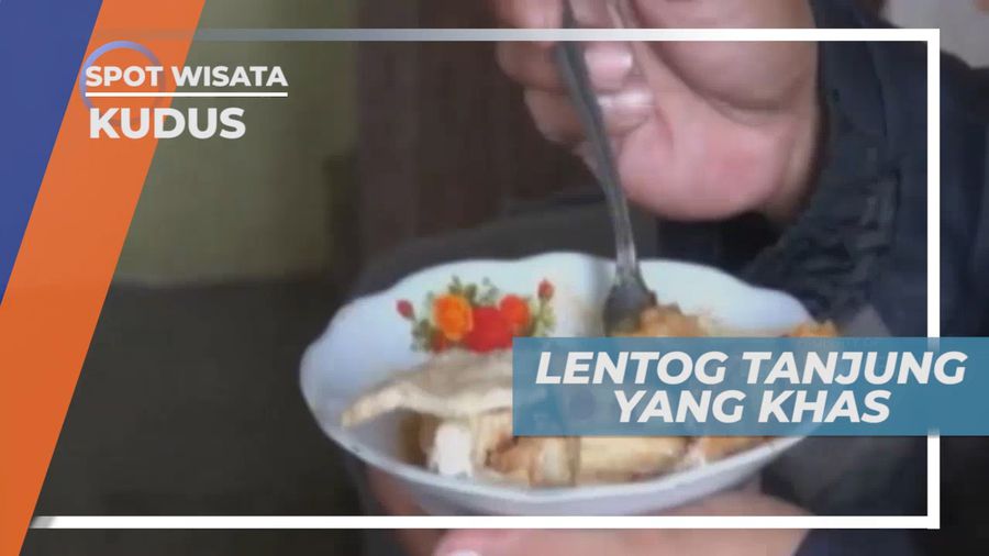 Lentog Tanjung, Berburu Kelezatan Kuliner Pagi Hari Khas Kota Kudus