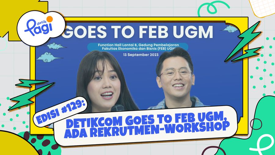  INDI detikcom Goes to FEB UGM, Ada Rekrutmen-Workshop