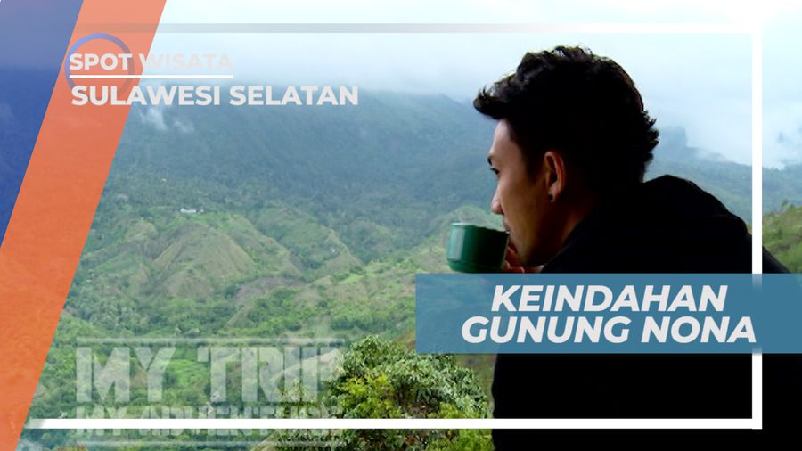 Menikmati Pesona Keindahan Alam Gunung Nona di Kabupaten Enrekang, Makassar