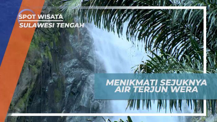 Merasakan Derasnya Debit Air Terjun Wera, Sigi